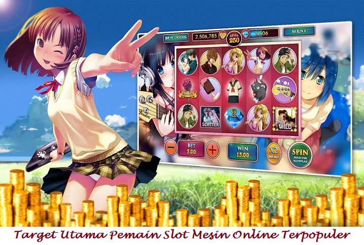 Tujuan Utama Pemain Slot Mesin Online Terpopuler